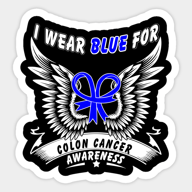 I Wear Blue For Colon Cancer Awareness - Colon Cancer Sticker by fromherotozero